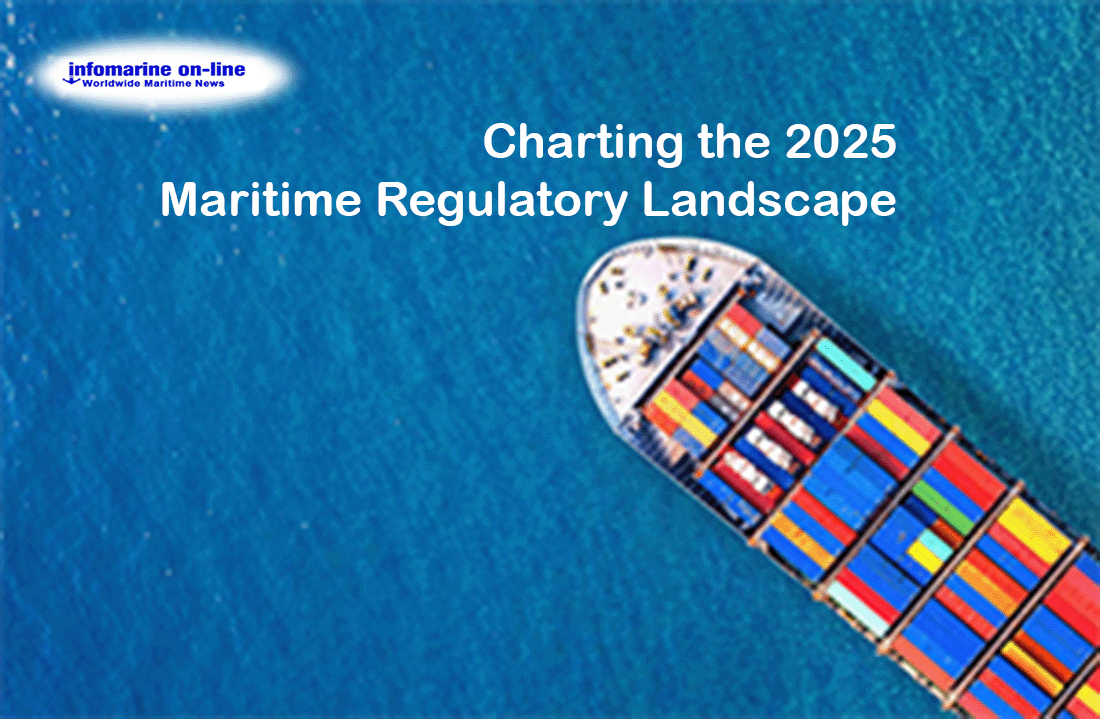 Charting the 2025 maritime regulatory landscape